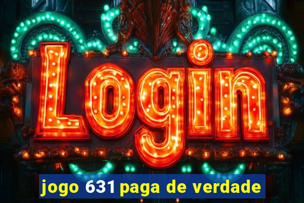 jogo 631 paga de verdade